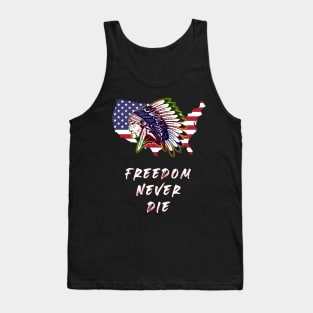 native American Indian freedom never die shirt Tank Top